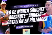 Podcast Triatlón en Vena: Marta Sánchez, Lake Placid, Europeo de Banyoles y previa del Triatlón de Palmaces